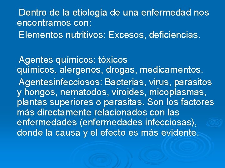 Dentro de la etiologia de una enfermedad nos encontramos con: Elementos nutritivos: Excesos, Dentro de la etiologia de una enfermedad nos encontramos con: Elementos nutritivos: Excesos,