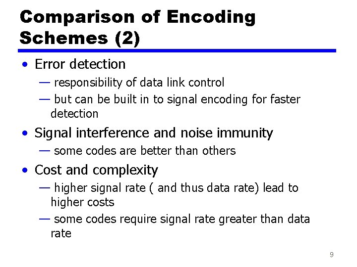 Comparison of Encoding Schemes (2) • Error detection — responsibility of data link control Comparison of Encoding Schemes (2) • Error detection — responsibility of data link control