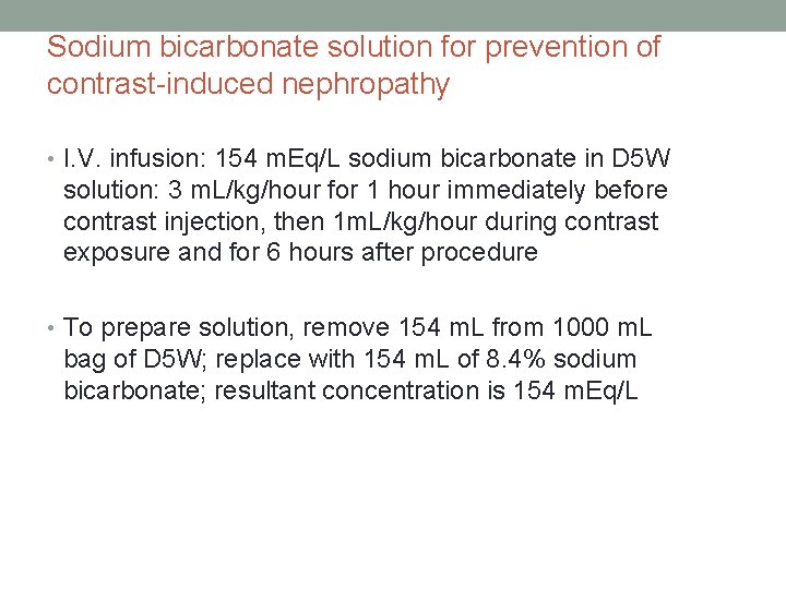 Sodium bicarbonate solution for prevention of contrast-induced nephropathy • I. V. infusion: 154 m. Sodium bicarbonate solution for prevention of contrast-induced nephropathy • I. V. infusion: 154 m.