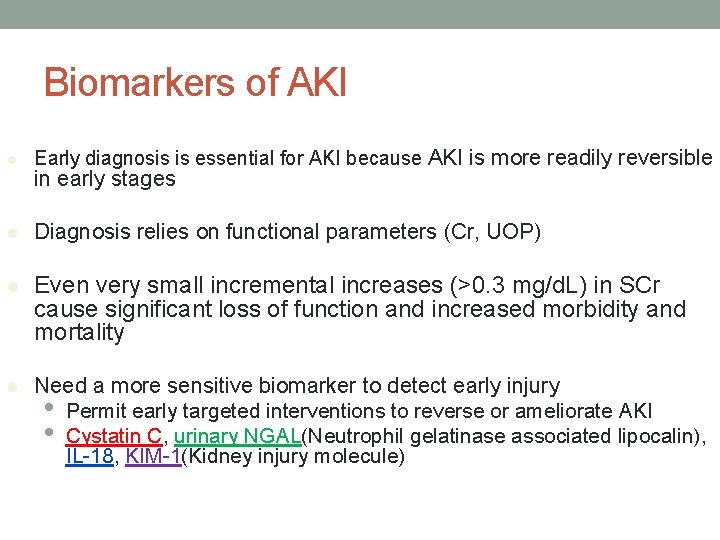 Biomarkers of AKI l Early diagnosis is essential for AKI because AKI is more Biomarkers of AKI l Early diagnosis is essential for AKI because AKI is more