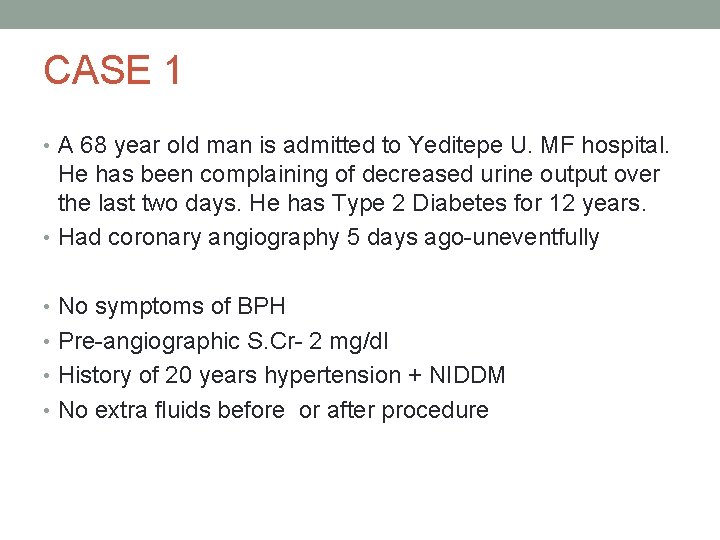 CASE 1 • A 68 year old man is admitted to Yeditepe U. MF CASE 1 • A 68 year old man is admitted to Yeditepe U. MF