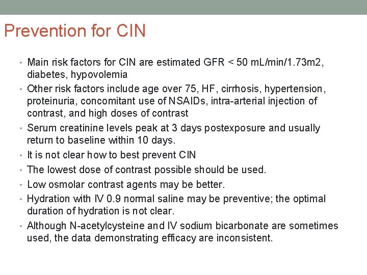 Prevention for CIN • Main risk factors for CIN are estimated GFR < 50 Prevention for CIN • Main risk factors for CIN are estimated GFR < 50