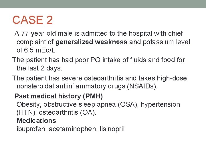 CASE 2 A 77 -year-old male is admitted to the hospital with chief complaint CASE 2 A 77 -year-old male is admitted to the hospital with chief complaint