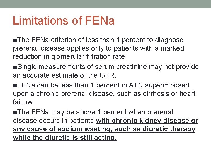 Limitations of FENa ■The FENa criterion of less than 1 percent to diagnose prerenal Limitations of FENa ■The FENa criterion of less than 1 percent to diagnose prerenal