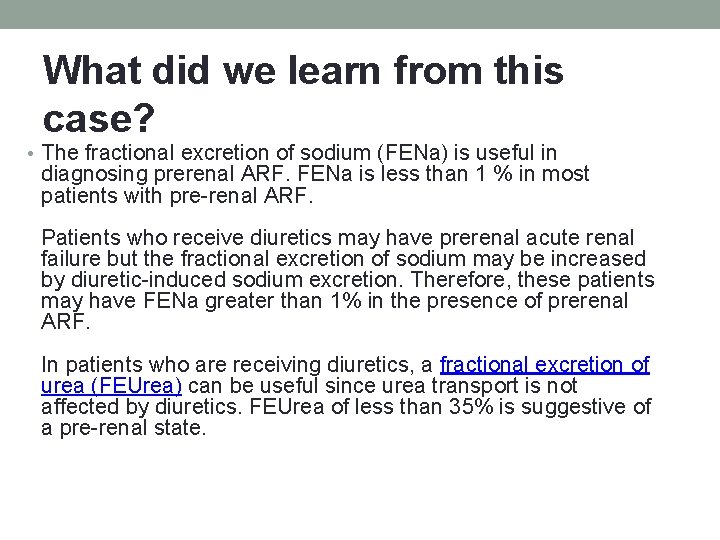 What did we learn from this case? • The fractional excretion of sodium (FENa) What did we learn from this case? • The fractional excretion of sodium (FENa)