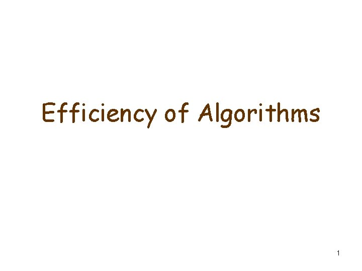 Efficiency of Algorithms 1 