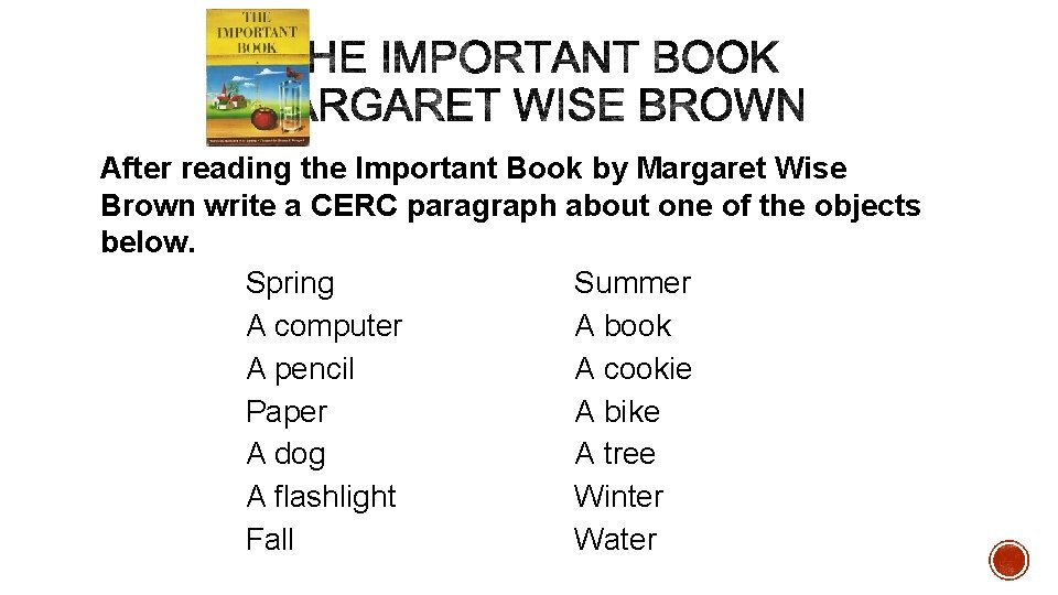 After reading the Important Book by Margaret Wise Brown write a CERC paragraph about