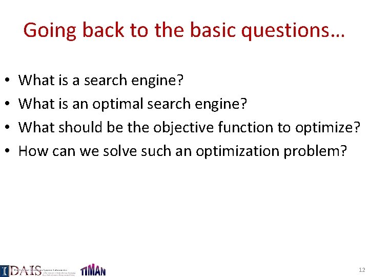 Going back to the basic questions… • • What is a search engine? What