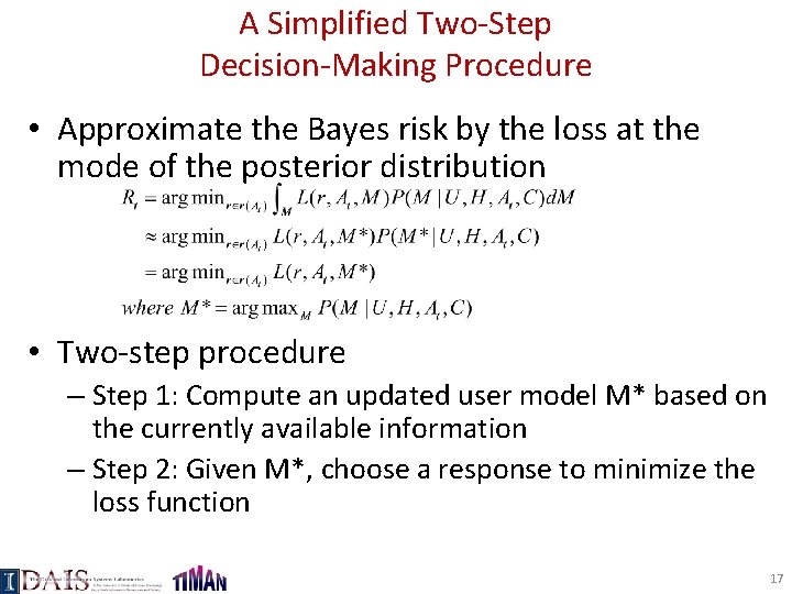 A Simplified Two-Step Decision-Making Procedure • Approximate the Bayes risk by the loss at