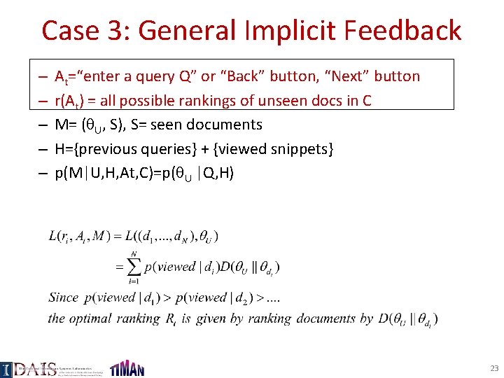 Case 3: General Implicit Feedback – – – At=“enter a query Q” or “Back”