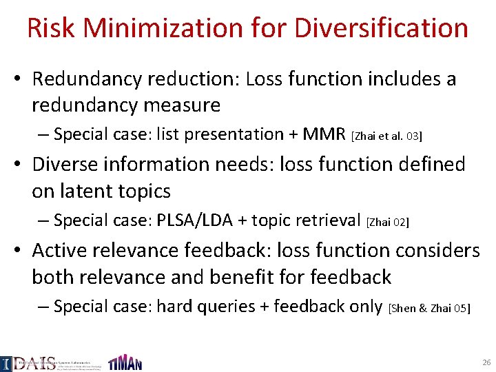 Risk Minimization for Diversification • Redundancy reduction: Loss function includes a redundancy measure –