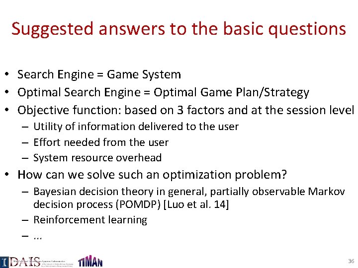Suggested answers to the basic questions • Search Engine = Game System • Optimal