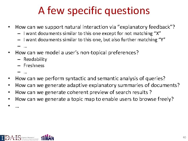 A few specific questions • How can we support natural interaction via “explanatory feedback”?
