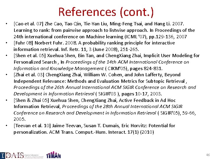 References (cont. ) • • • [Cao et al. 07] Zhe Cao, Tao Qin,