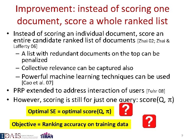 Improvement: instead of scoring one document, score a whole ranked list • Instead of