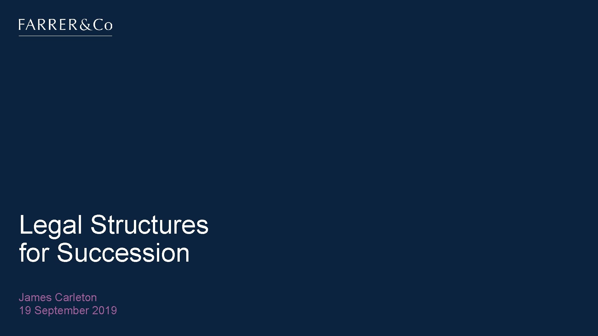 Legal Structures for Succession James Carleton 19 September 2019 