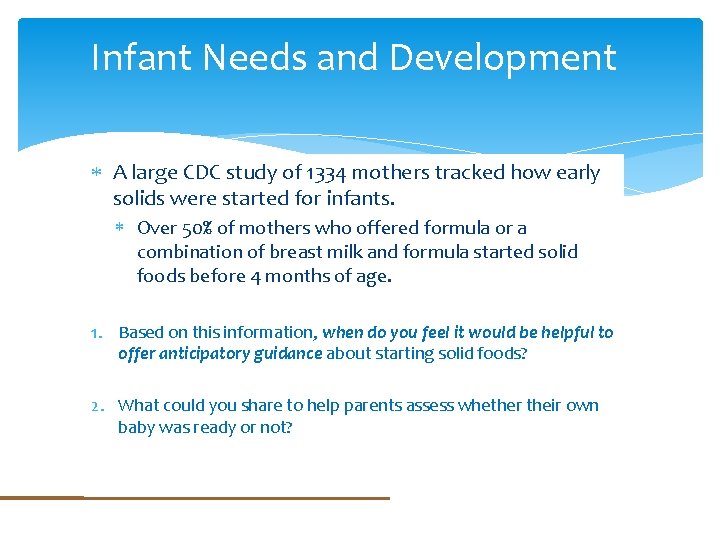 Infant Needs and Development A large CDC study of 1334 mothers tracked how early
