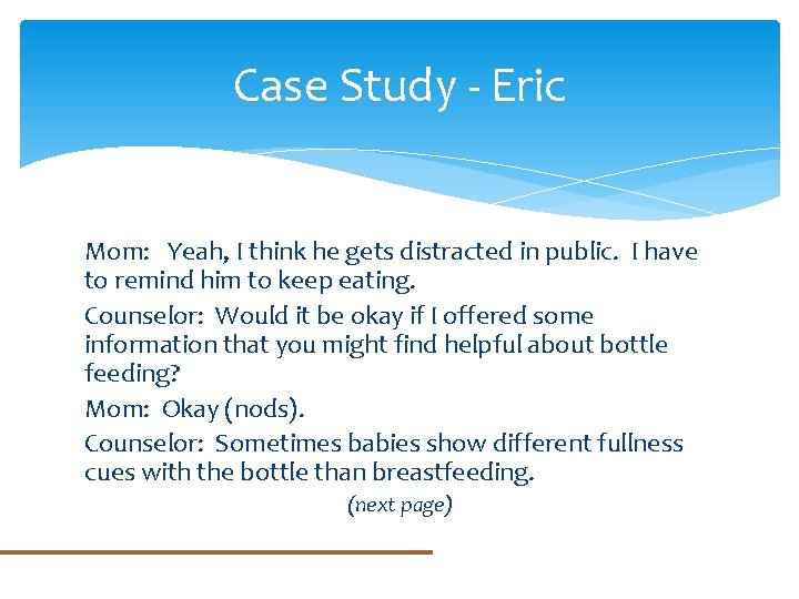 Case Study - Eric Mom: Yeah, I think he gets distracted in public. I