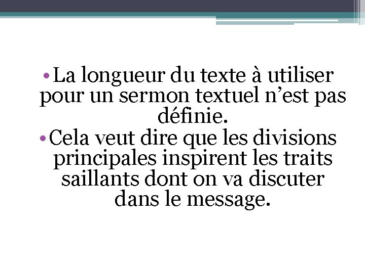  • La longueur du texte à utiliser pour un sermon textuel n’est pas