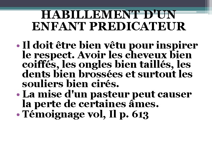 HABILLEMENT D'UN ENFANT PREDICATEUR • Il doit être bien vêtu pour inspirer le respect.