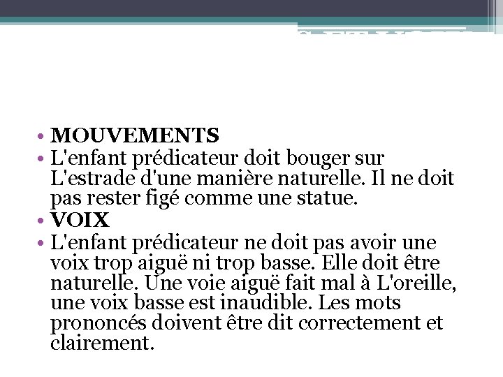 MOUVEMENTS ET VOIX • MOUVEMENTS • L'enfant prédicateur doit bouger sur L'estrade d'une manière