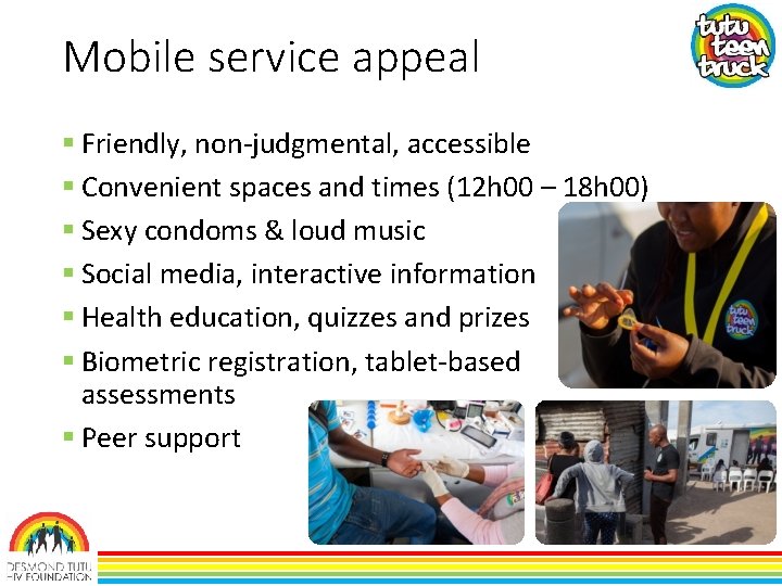 Mobile service appeal § Friendly, non-judgmental, accessible § Convenient spaces and times (12 h Mobile service appeal § Friendly, non-judgmental, accessible § Convenient spaces and times (12 h