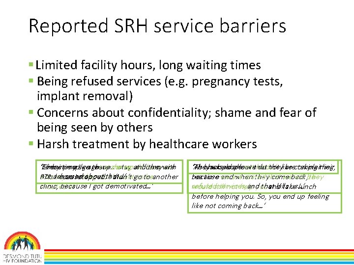 Reported SRH service barriers § Limited facility hours, long waiting times § Being refused Reported SRH service barriers § Limited facility hours, long waiting times § Being refused