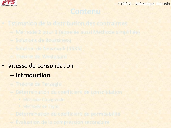 Contenu CTN 504 – Mécanique des sols • Estimation de la distribution des contraintes