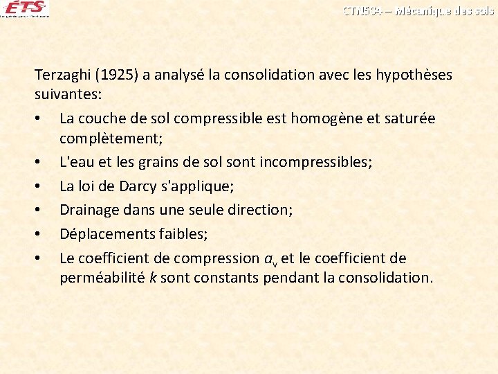 CTN 504 – Mécanique des sols Terzaghi (1925) a analysé la consolidation avec les