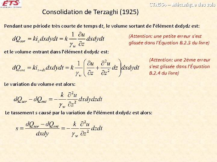 Consolidation de Terzaghi (1925) CTN 504 – Mécanique des sols Pendant une période très