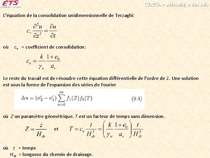 CTN 504 – Mécanique des sols L'équation de la consolidation unidimensionnelle de Terzaghi: où CTN 504 – Mécanique des sols L'équation de la consolidation unidimensionnelle de Terzaghi: où