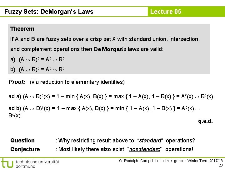 Fuzzy Sets: De. Morgan‘s Laws Lecture 05 Theorem If A and B are fuzzy