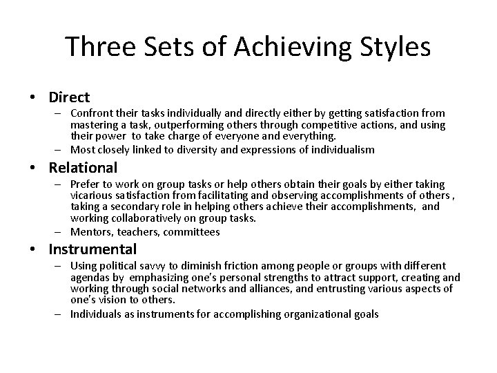 Three Sets of Achieving Styles • Direct – Confront their tasks individually and directly