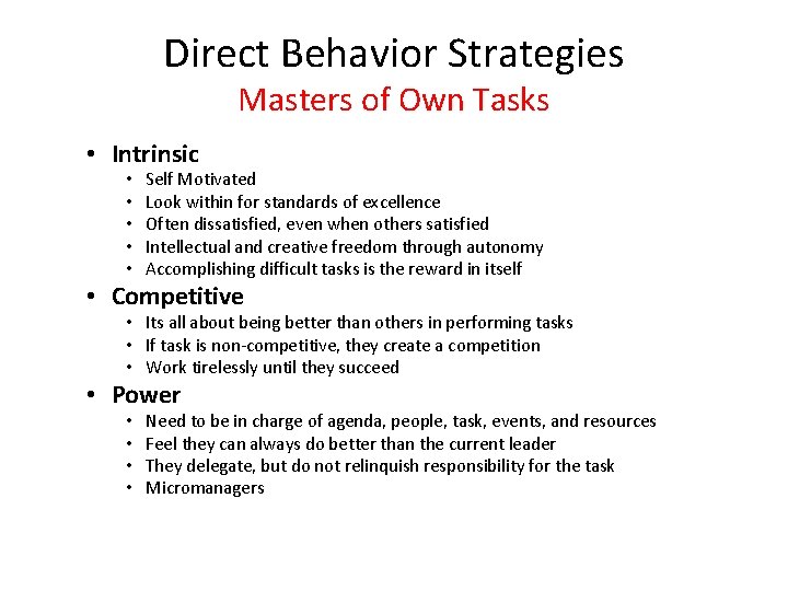 Direct Behavior Strategies Masters of Own Tasks • Intrinsic • • • Self Motivated