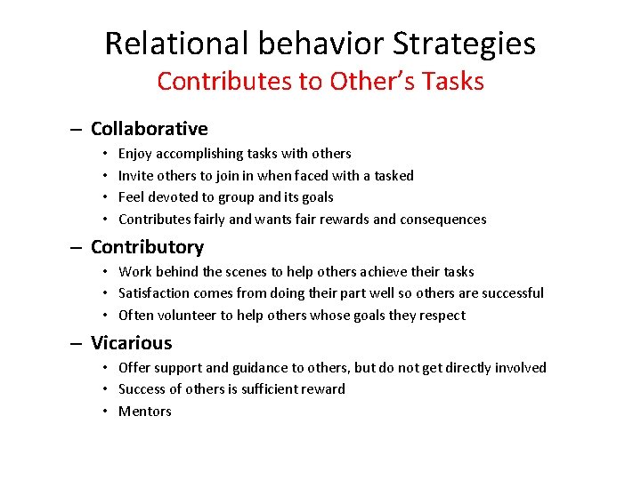 Relational behavior Strategies Contributes to Other’s Tasks – Collaborative • • Enjoy accomplishing tasks