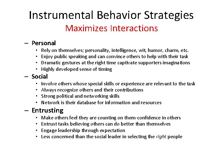 Instrumental Behavior Strategies Maximizes Interactions – Personal • • Rely on themselves; personality, intelligence,