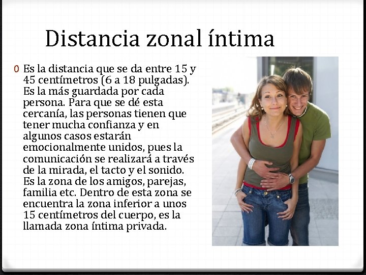 Distancia zonal íntima 0 Es la distancia que se da entre 15 y 45