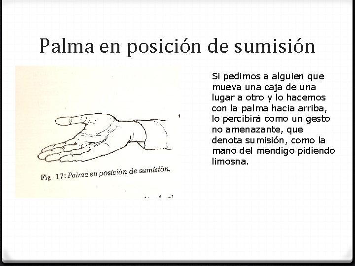 Palma en posición de sumisión Si pedimos a alguien que mueva una caja de