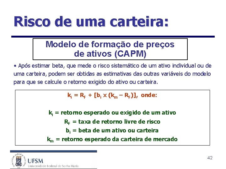 Risco de uma carteira: Modelo de formação de preços de ativos (CAPM) • Após