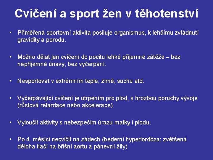 Cvičení a sport žen v těhotenství • Přiměřená sportovní aktivita posiluje organismus, k lehčímu Cvičení a sport žen v těhotenství • Přiměřená sportovní aktivita posiluje organismus, k lehčímu