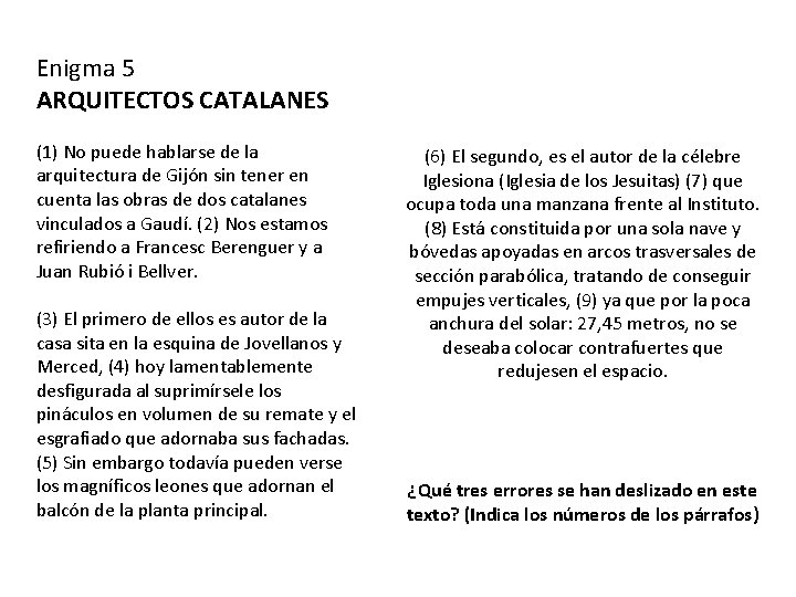 Enigma 5 ARQUITECTOS CATALANES (1) No puede hablarse de la arquitectura de Gijón sin