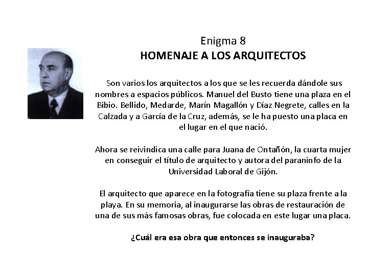 Enigma 8 HOMENAJE A LOS ARQUITECTOS Son varios los arquitectos a los que se