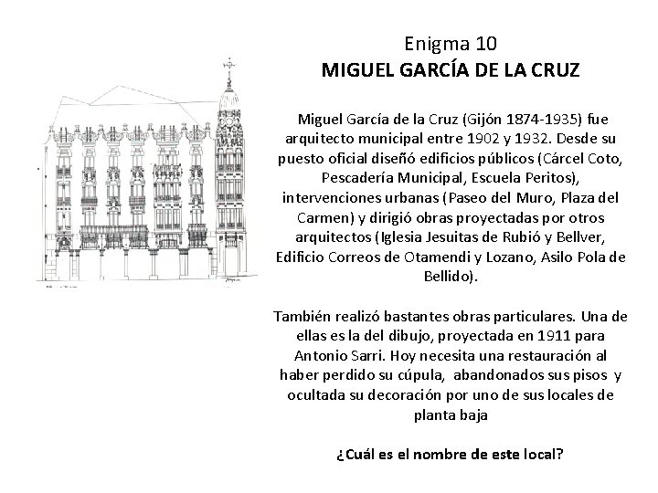 Enigma 10 MIGUEL GARCÍA DE LA CRUZ Miguel García de la Cruz (Gijón 1874
