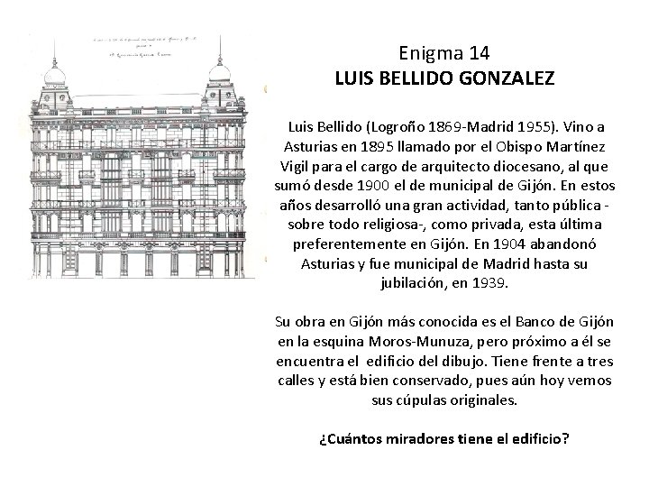 Enigma 14 LUIS BELLIDO GONZALEZ Luis Bellido (Logroño 1869 -Madrid 1955). Vino a Asturias
