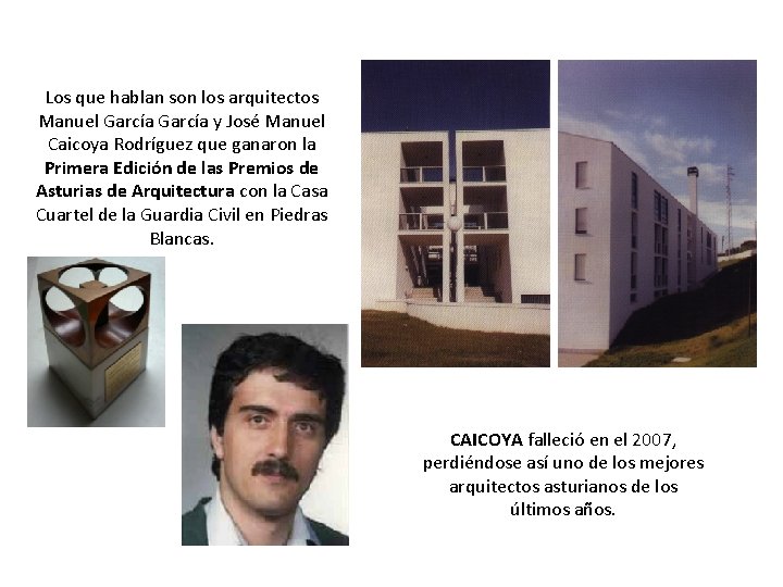 Los que hablan son los arquitectos Manuel García y José Manuel Caicoya Rodríguez que