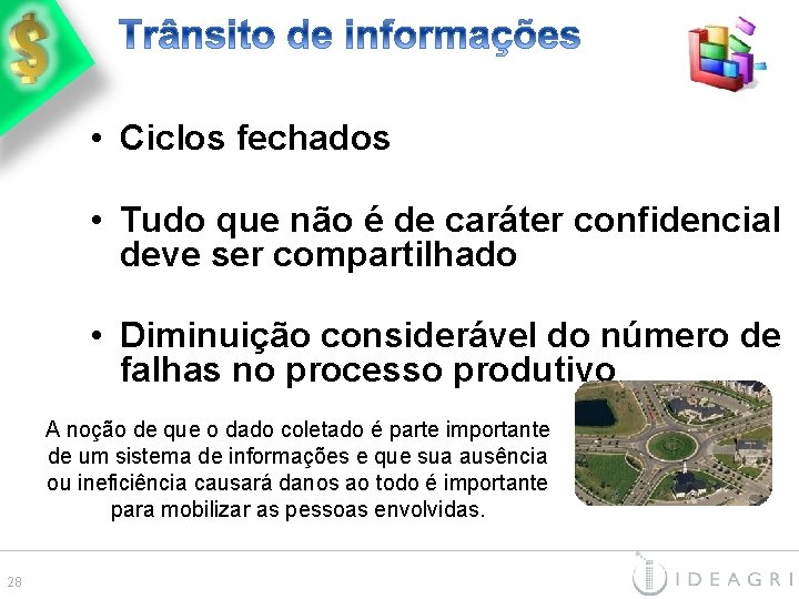  • Ciclos fechados • Tudo que não é de caráter confidencial deve ser