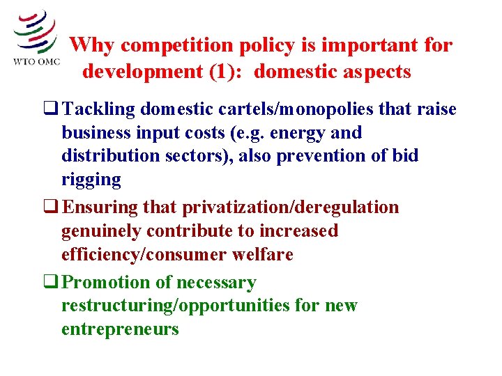 Why competition policy is important for development (1): domestic aspects q Tackling domestic cartels/monopolies