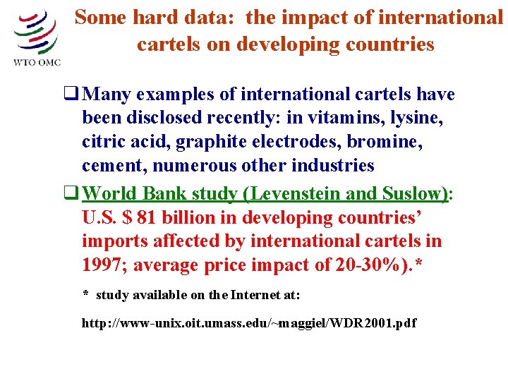 Some hard data: the impact of international cartels on developing countries q Many examples