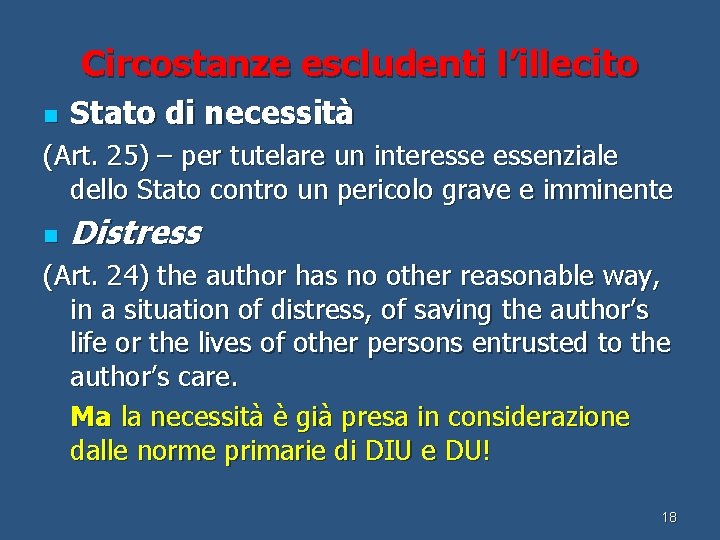 Circostanze escludenti l’illecito n Stato di necessità (Art. 25) – per tutelare un interessenziale