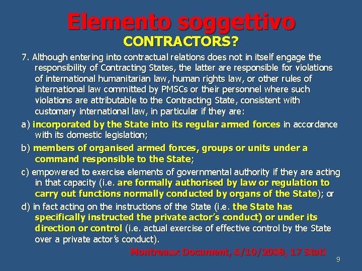 Elemento soggettivo CONTRACTORS? 7. Although entering into contractual relations does not in itself engage